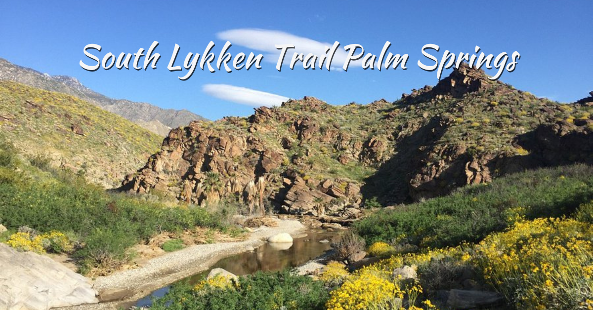 South Lykken Trail Palm Springs Guide 2025 | Epic Hike Awaits