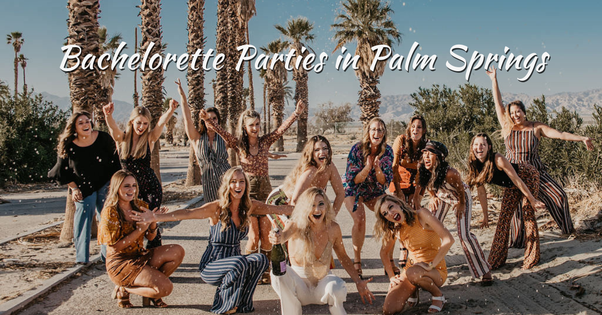 2025 Guide to Bachelorette Parties in Palm Springs